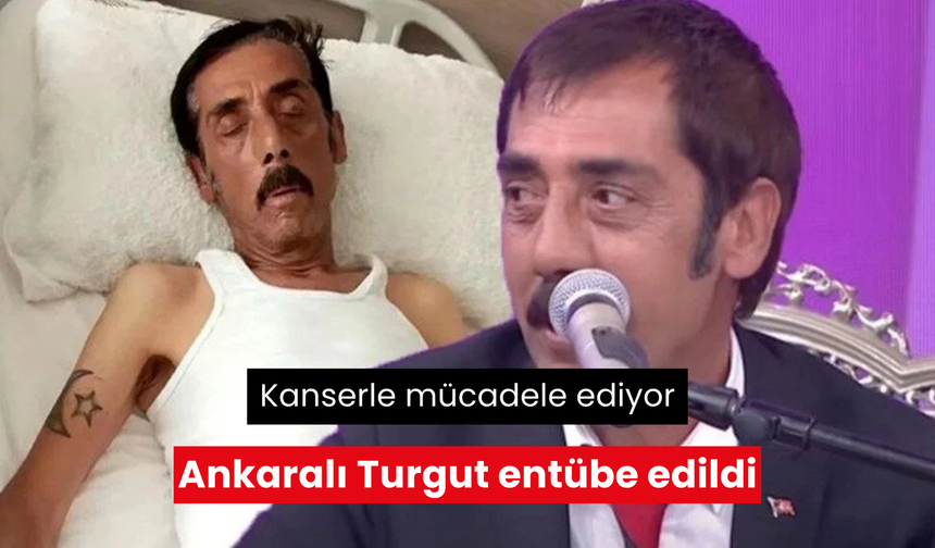 Kanserle mücadele ediyor... Ankaralı Turgut entübe edildi