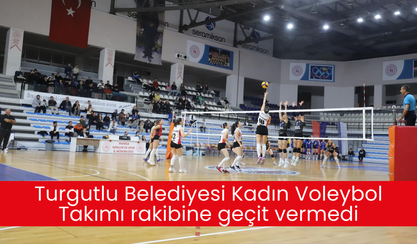 Turgutlu Belediyesi Kadın Voleybol Takımı rakibine geçit vermedi