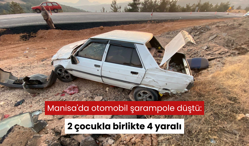 Manisa'da mıcırlı yolda kontrolü kaybeden araç, şarampole devrildi: 2 çocukla birlikte 4 yaralı