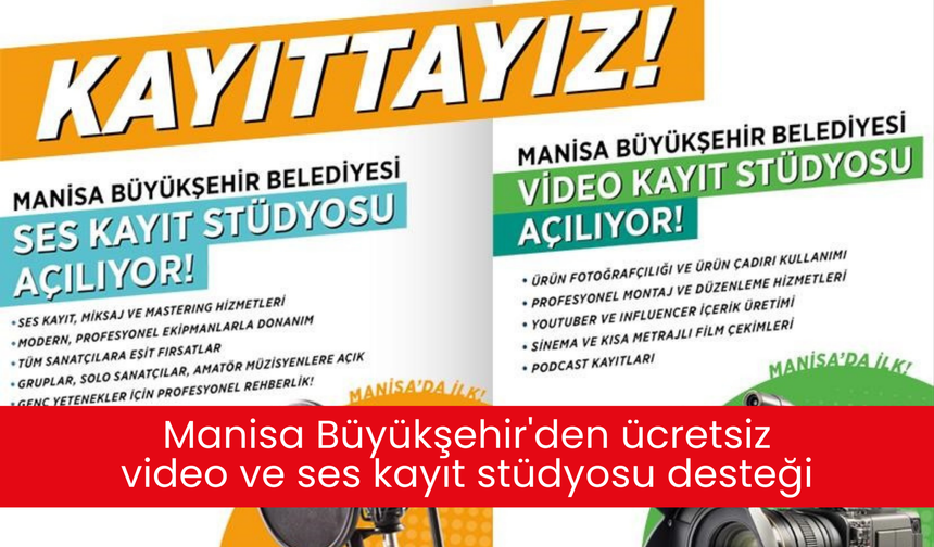 Manisa Büyükşehir'den ücretsiz video ve ses kayıt stüdyosu desteği