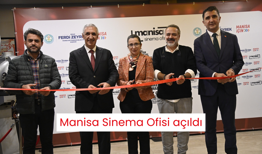 Manisa Sinema Ofisi açıldı