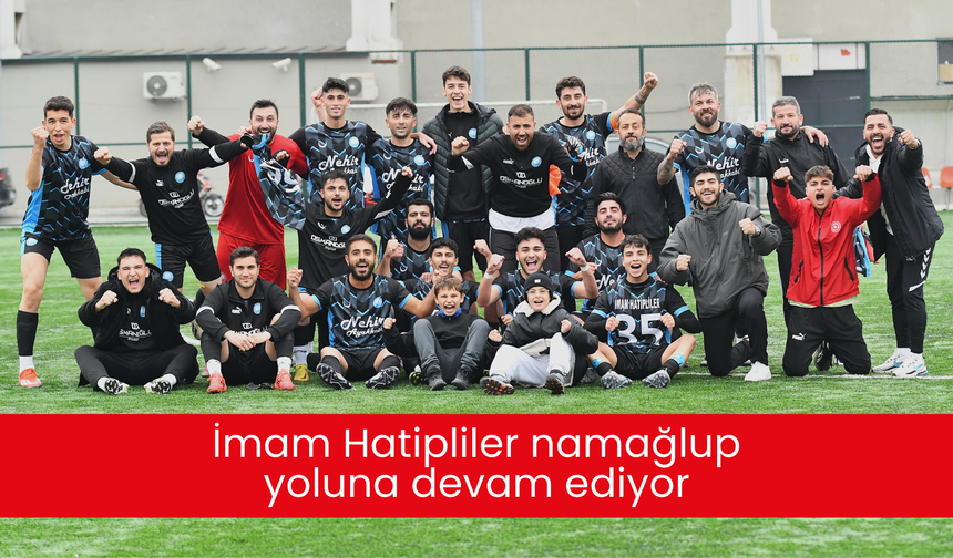 İmam Hatipliler namağlup yoluna devam ediyor