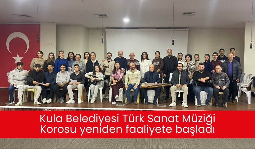 Kula Belediyesi Türk Sanat Müziği Korosu yeniden faaliyete başladı