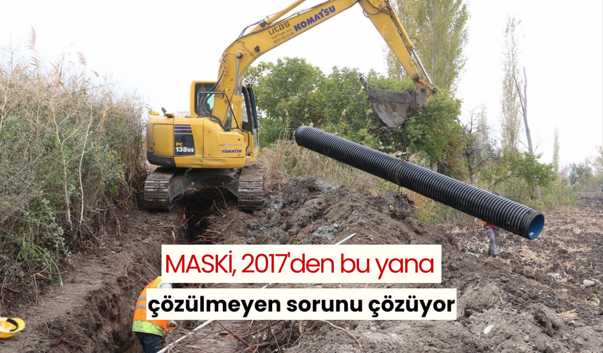 MASKİ, 2017'den bu yana çözülmeyen sorunu çözüyor