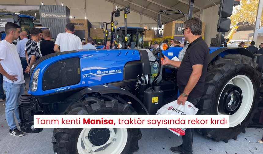 Tarım kenti Manisa, traktör sayısında rekor kırdı