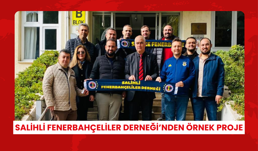 Salihli Fenerbahçeliler Derneği’nden örnek proje