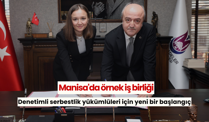 Şehzadeler'de denetimli serbestlik hamlesi: Yükümlüler kamuya yararlı işlerde görev alacak