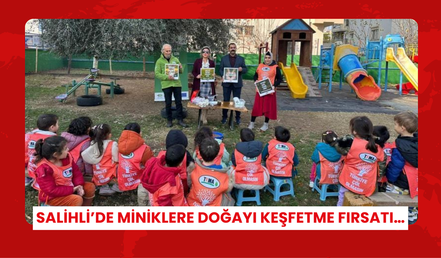 Salihli’de miniklere doğayı keşfetme fırsatı…