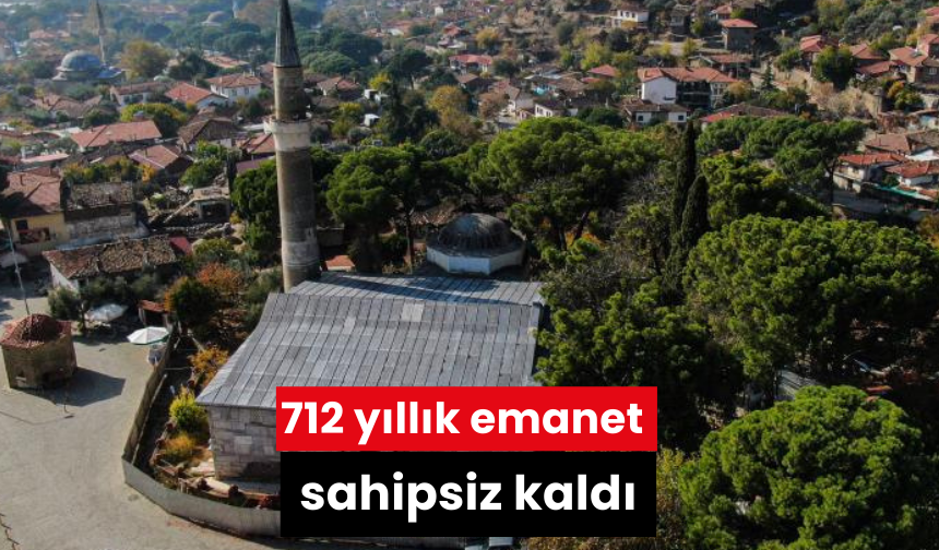 712 yıllık emanet sahipsiz kaldı