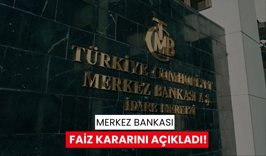 Merkez Bankası faiz kararını açıkladı!