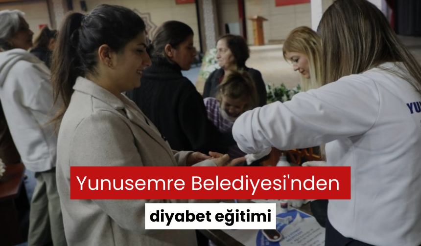 Yunusemre Belediyesi'nden diyabet eğitimi