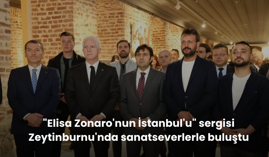 "Elisa Zonaro'nun İstanbul'u" sergisi Zeytinburnu'nda sanatseverlerle buluştu