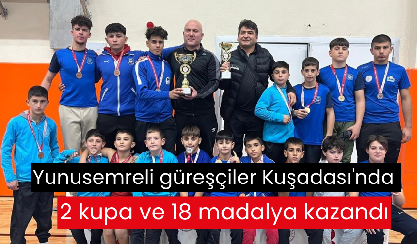 Yunusemreli güreşçiler Kuşadası'nda 2 kupa ve 18 madalya kazandı