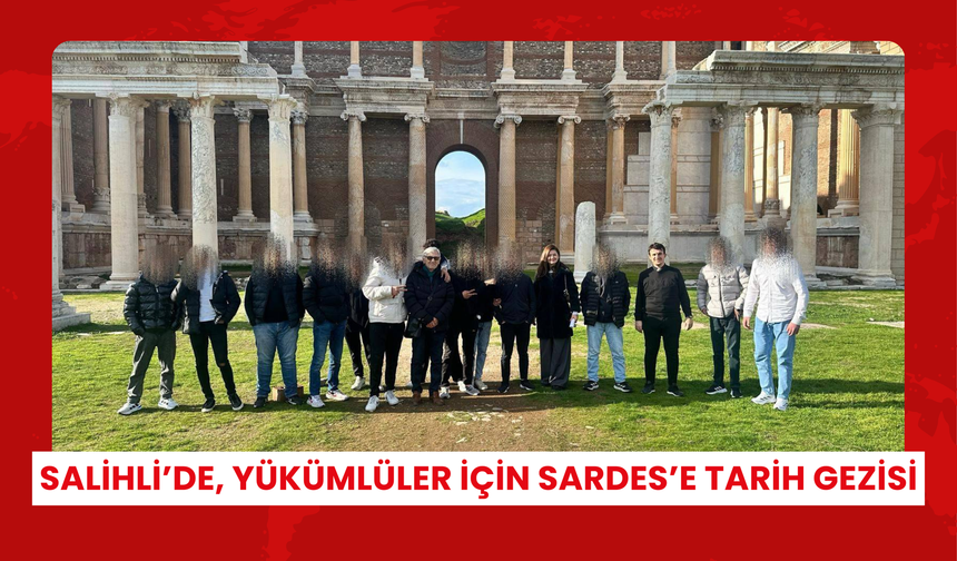 Salihli’de, yükümlüler için Sardes’e tarih gezisi