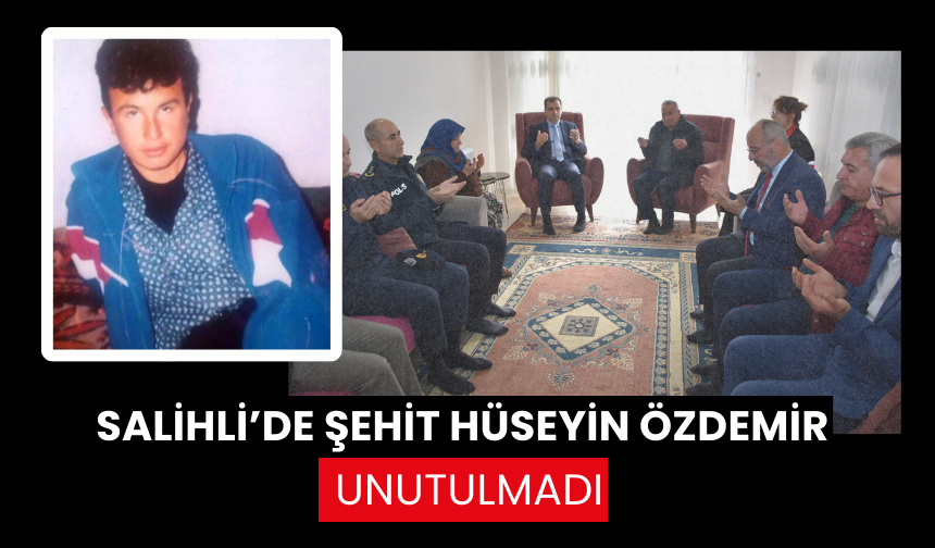 Salihli Kaymakamı Güldoğan, Şehit Hüseyin Özdemir’i unutmadı