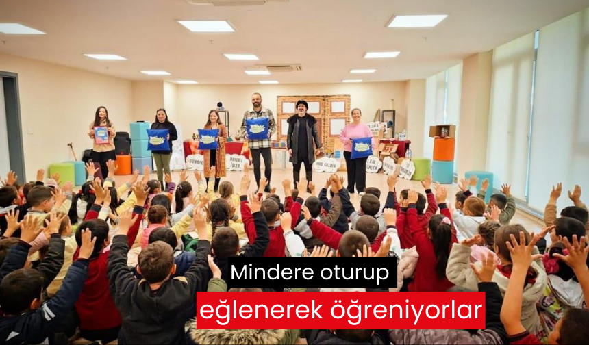 Mindere oturup eğlenerek öğreniyorlar