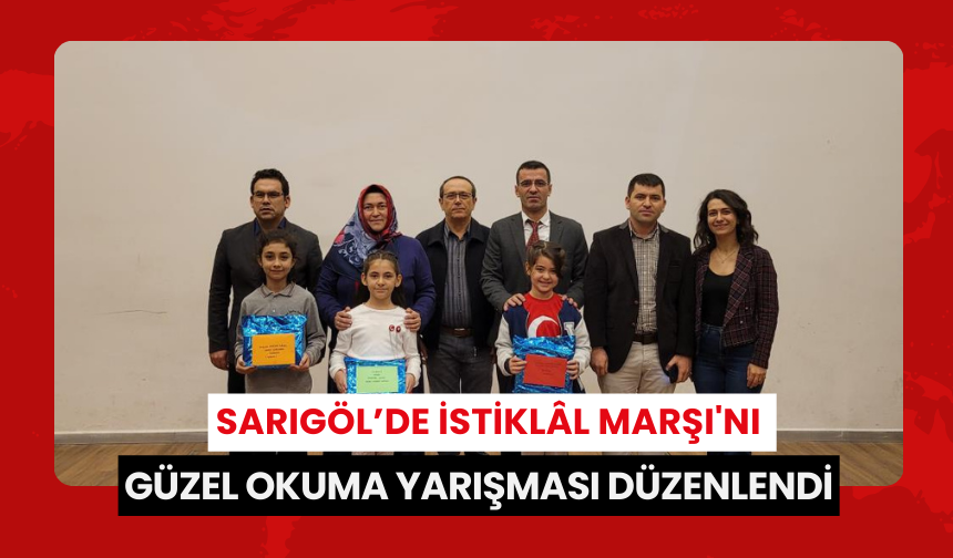 Sarıgöl’de İstiklâl Marşı'nı güzel okuma yarışması düzenlendi