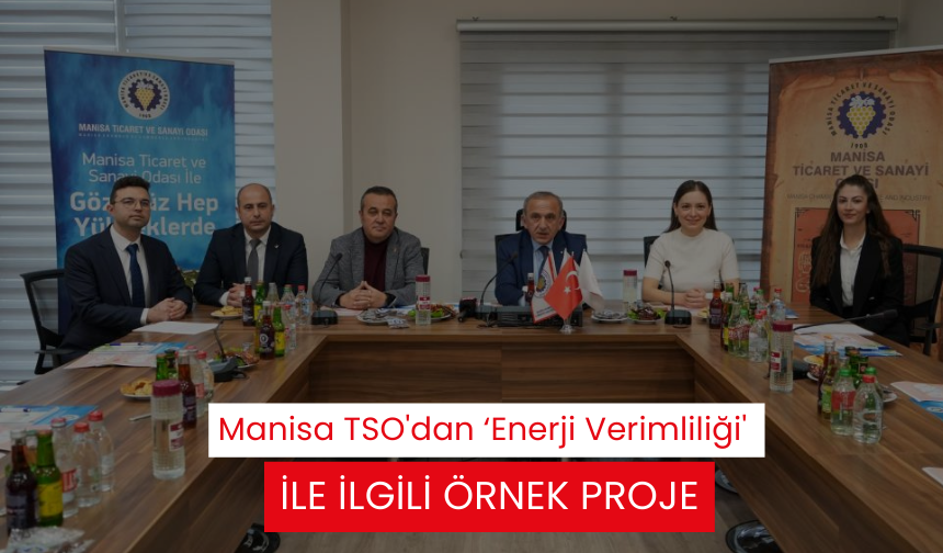 Manisa TSO'dan ‘Enerji Verimliliği' ile ilgili örnek proje