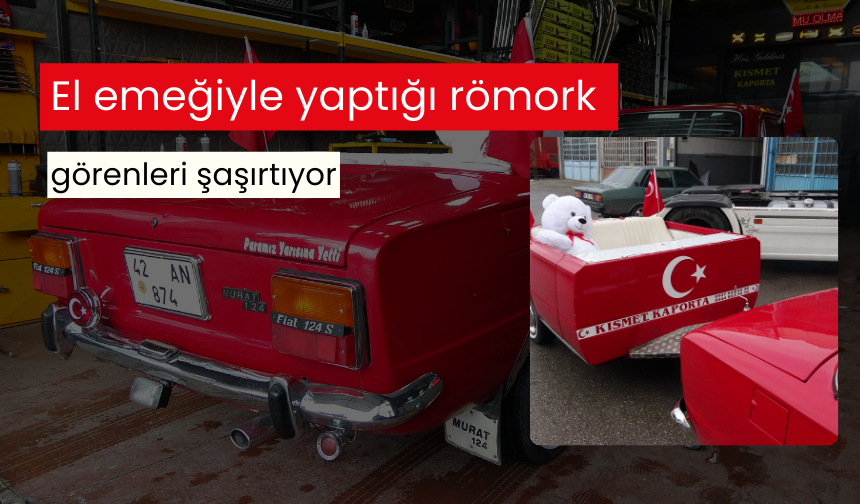 El emeğiyle yaptığı römork görenleri şaşırtıyor