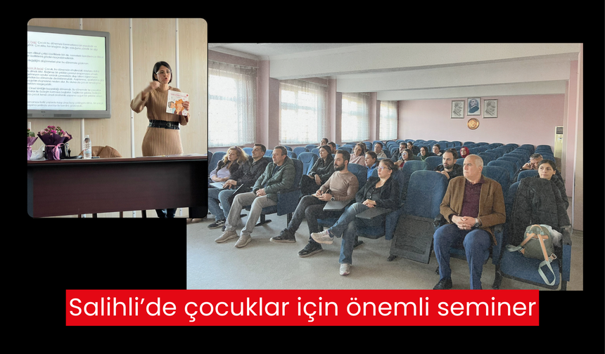 Salihli’de çocuklar için önemli seminer