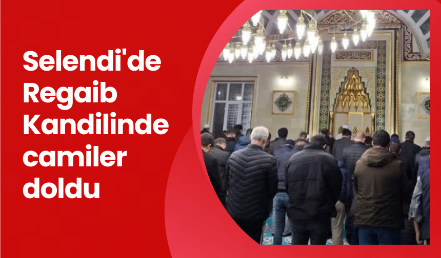 Selendi'de Regaib Kandilinde camiler doldu