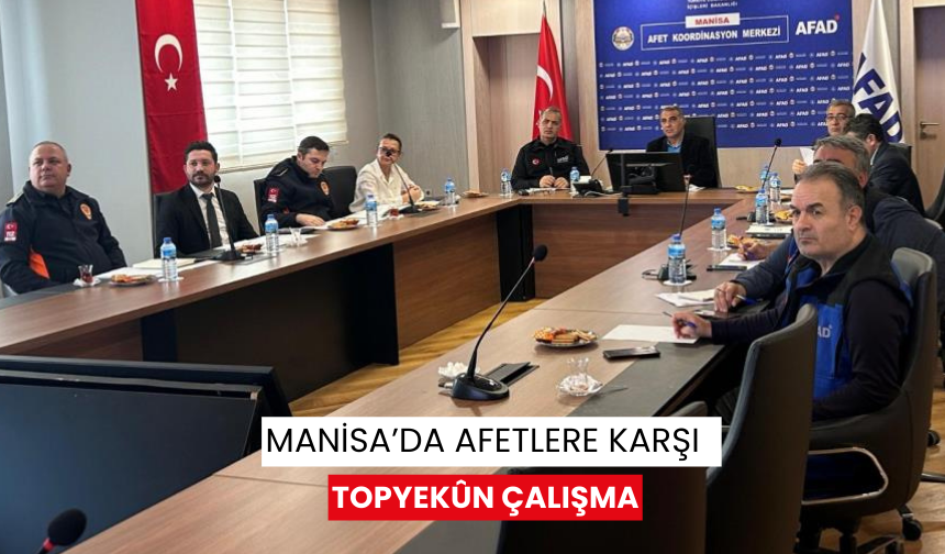 Manisa’da afetlere karşı topyekûn çalışma