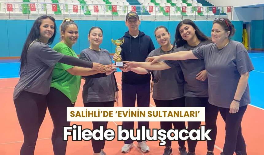 Salihli’de 'Evinin Sultanları' voleybol turnuvası düzenlenecek