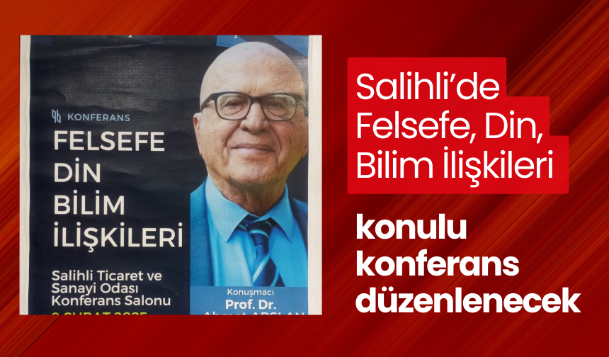 Salihli’de Felsefe, Din, Bilim İlişkileri konulu konferans düzenlenecek