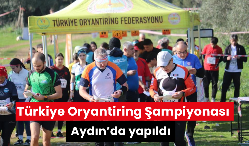 Türkiye Oryantiring Şampiyonası Aydın ev sahipliği yaptı