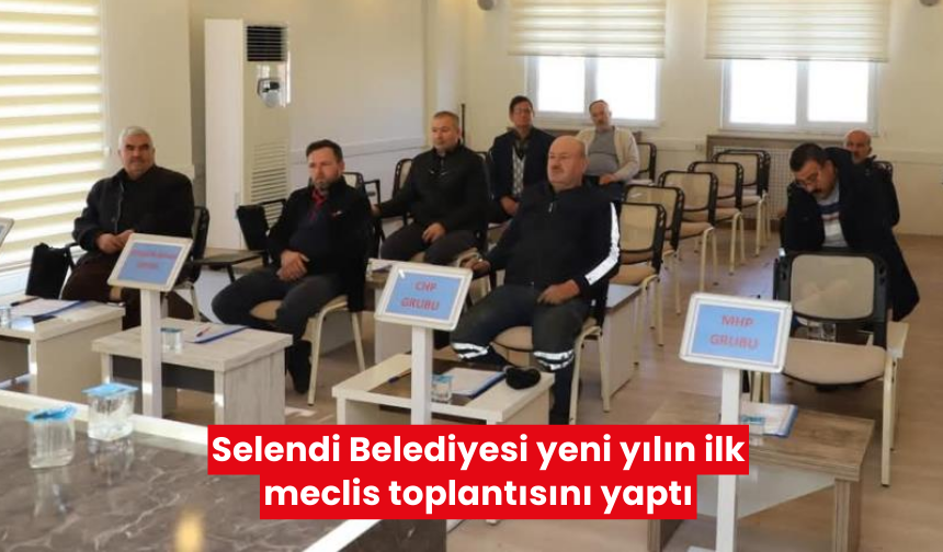 Selendi Belediyesi yeni yılın ilk meclis toplantısını yaptı