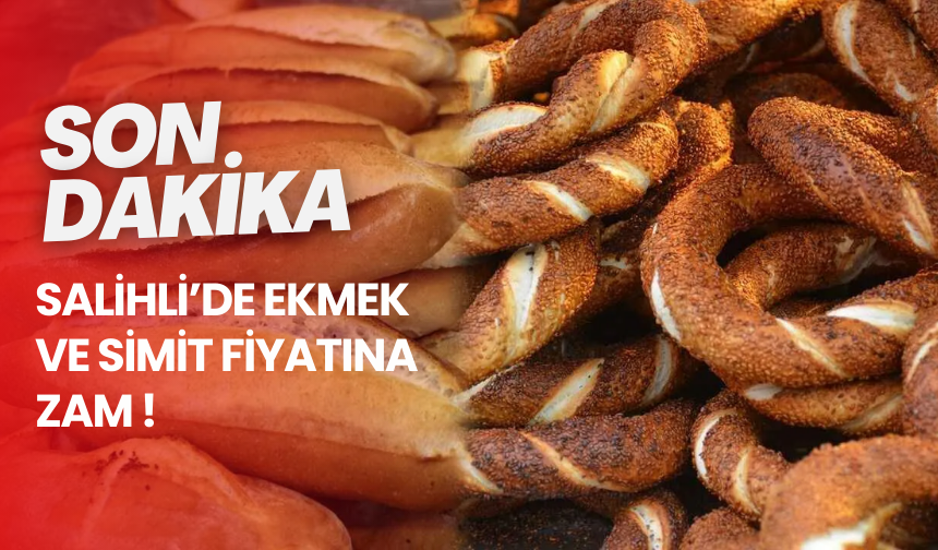 Son dakika… Yarından itibaren geçerli ! Salihli’de ekmek ve simit fiyatına zam !