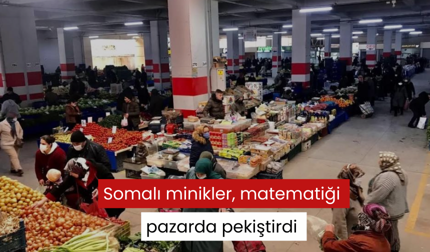 Somalı minikler, matematiği pazarda pekiştirdi