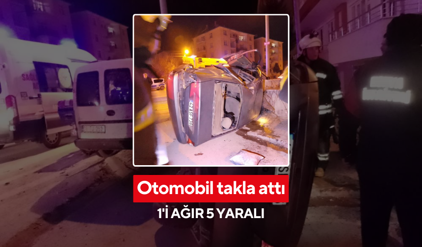 Otomobil takla attı: 1'i ağır 5 yaralı