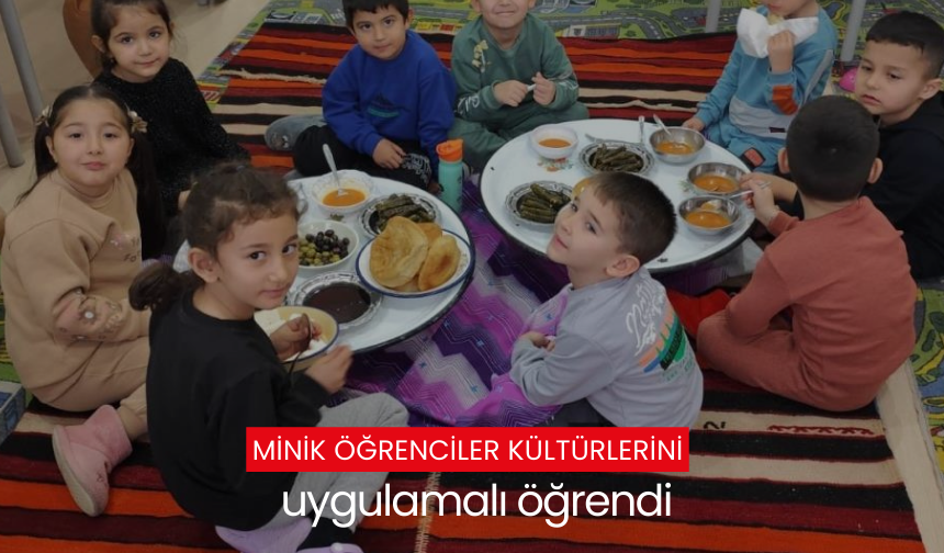 Minik öğrenciler kültürlerini uygulamalı öğrendi