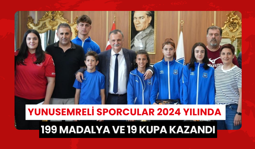 Yunusemreli sporcular 2024 yılında 199 madalya ve 19 kupa kazandı