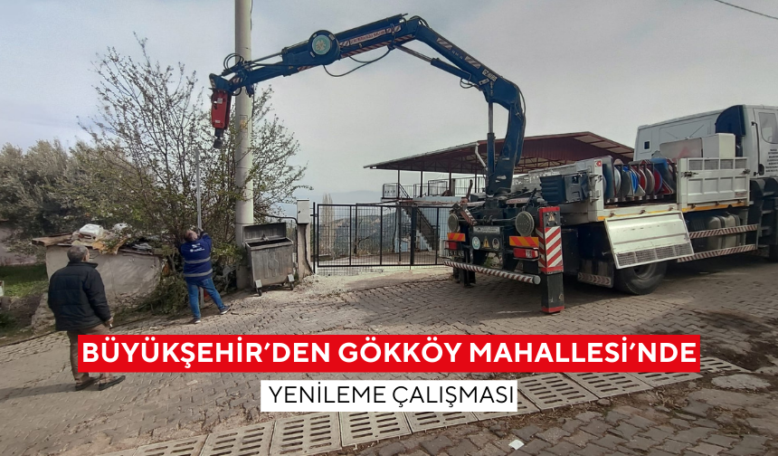 Büyükşehir’den Gökköy Mahallesi’nde yenileme çalışması
