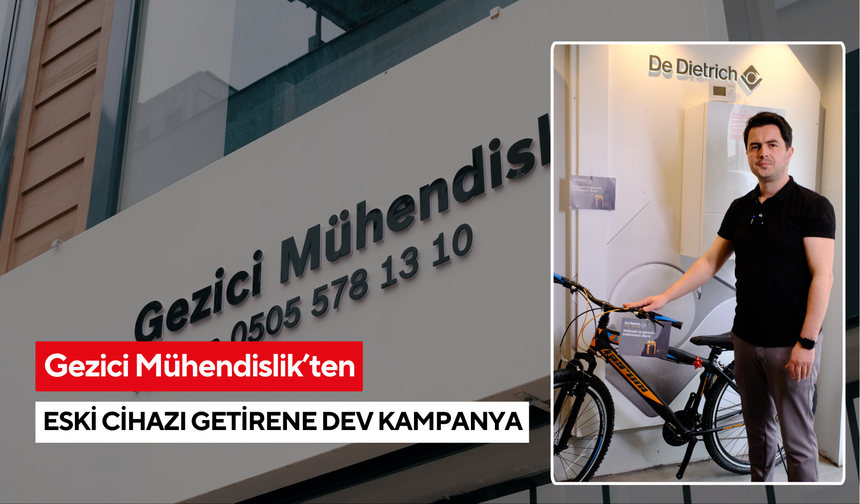 Gezici Mühendislik’ten eski cihazı getirene dev kampanya