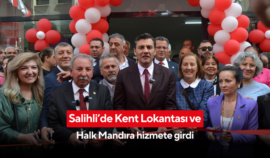 Salihli’de Kent Lokantası ve Halk Mandıra hizmete girdi