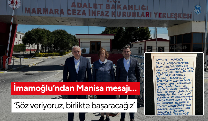 İmamoğlu’ndan Manisa mesajı… ‘Söz veriyoruz, birlikte başaracağız’