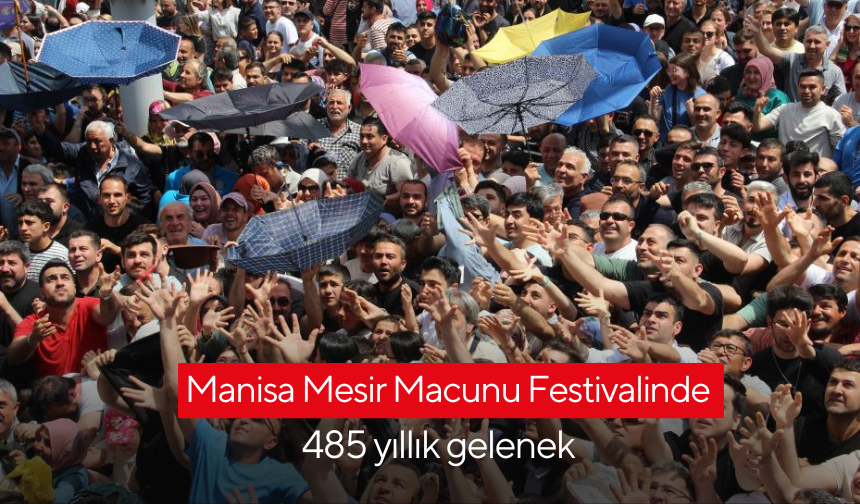 Manisa Mesir Macunu Festivalinde 485 yıllık gelenek | On binler mesir macunu kapmak için yarıştı