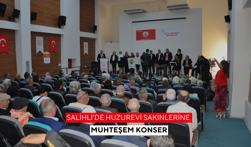 Salihli’de Huzurevi Sakinlerine Muhteşem Konser