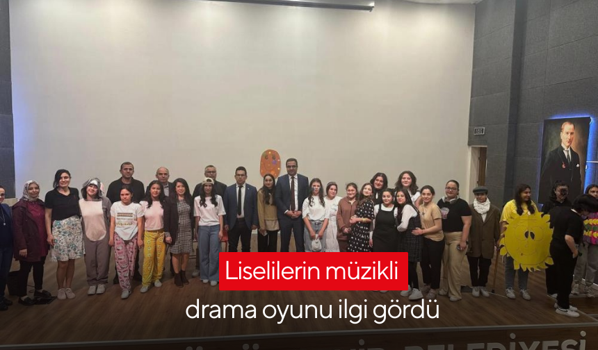 Liselilerin müzikli drama oyunu ilgi gördü