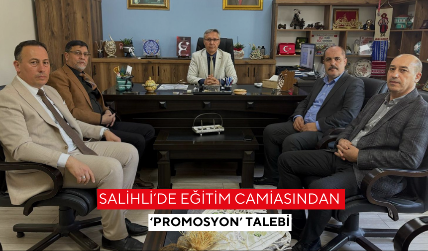 Salihli’de Eğitim camiasından ‘Promosyon’ talebi