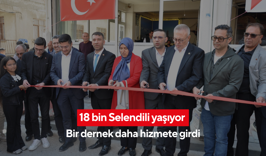 18 bin Selendili yaşıyor… Bir dernek daha hizmete girdi!