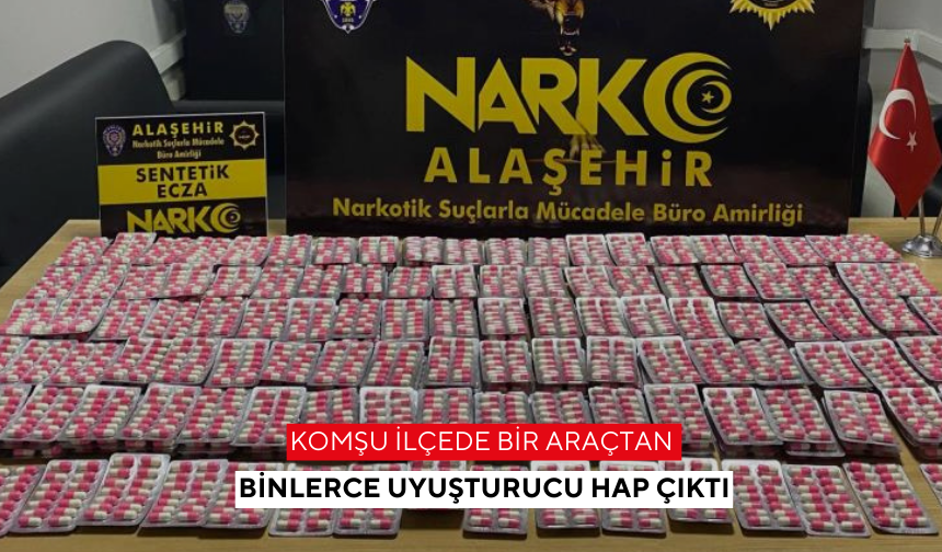 Komşu ilçede bir araçtan binlerce uyuşturucu hap çıktı
