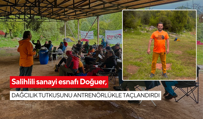Salihlili sanayi esnafı Doğuer, dağcılık tutkusunu antrenörlükle taçlandırdı