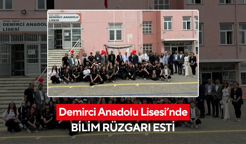 Demirci Anadolu Lisesi’nde bilim rüzgarı esti