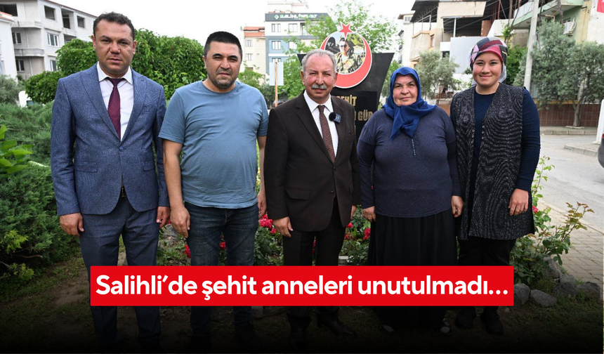 Salihli’de şehit anneleri unutulmadı…