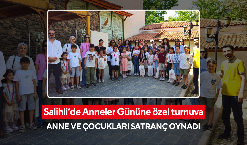 Salihli’de Anneler Günü'ne özel turnuva: Anne ve çocukları satranç oynadı
