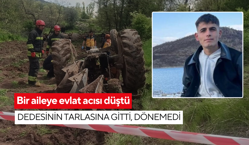 Bir aileye evlat acısı düştü: Traktör devrildi, 17 yaşındaki genç hayatını kaybetti